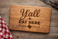 “Y’all Eat Here” Texas Cutting Board